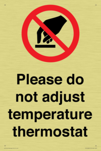 Please do not adjust temperature thermostat